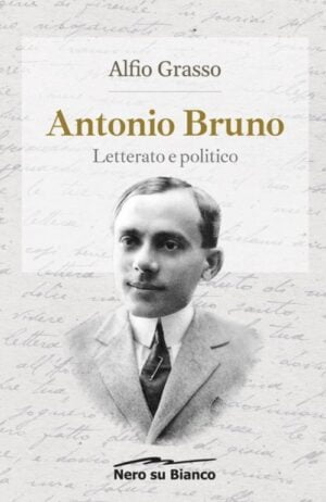 Antonio Bruno, letterato e politico (di Alfio Grasso)